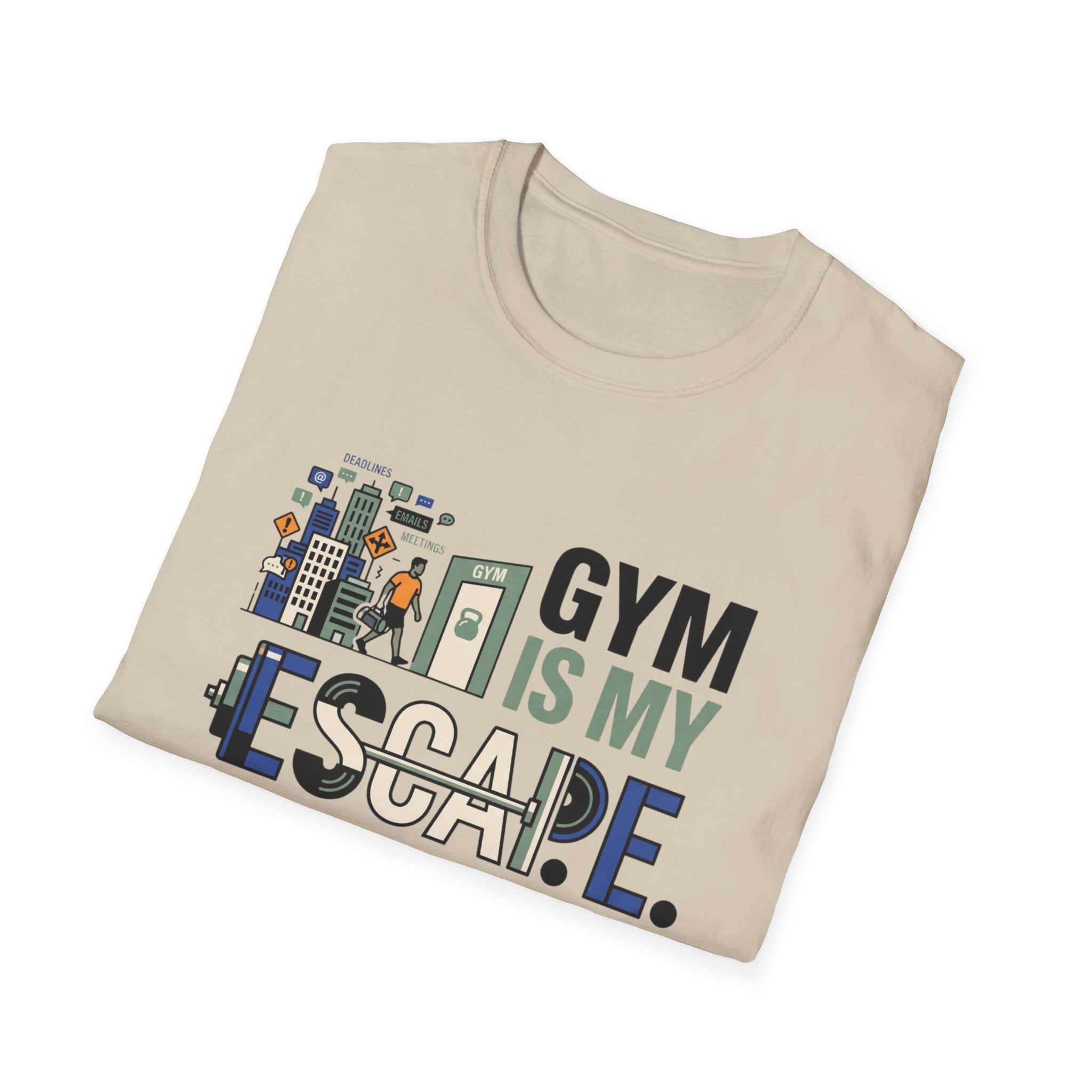 Gym is my escape - witty T-Shirt