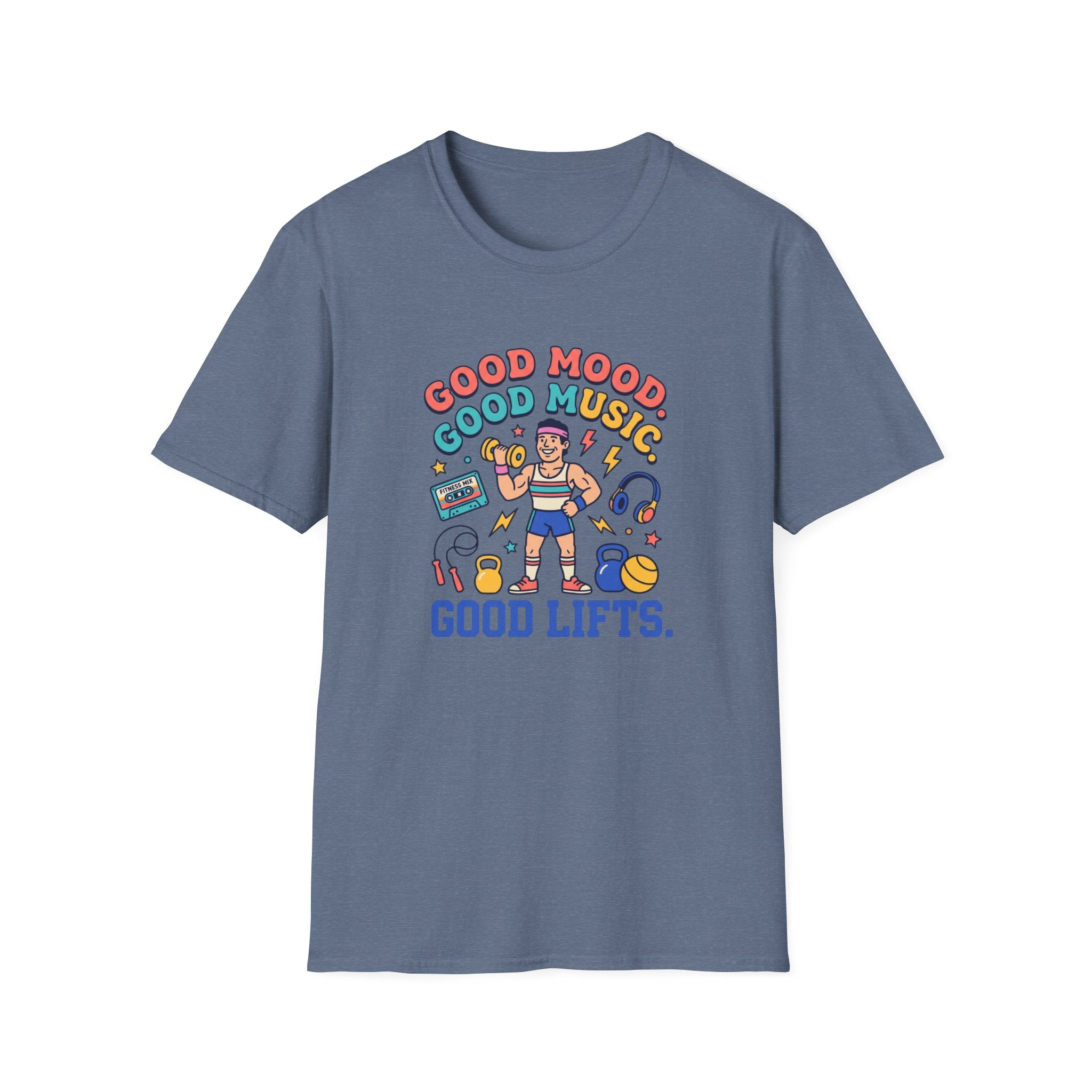 Goof mood. Good Music. Good lifts T-Shirt