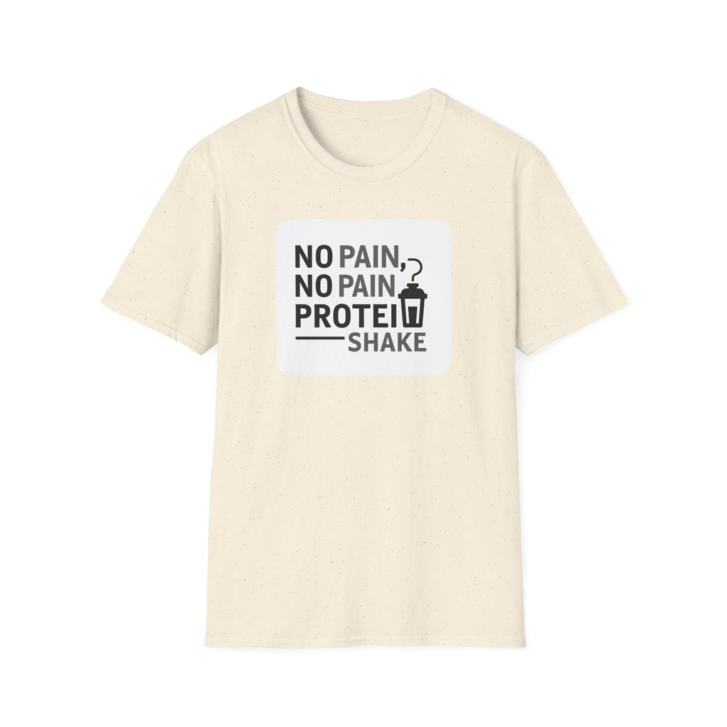 No Pain No Protein Shake Tshirt T-Shirt