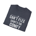 Can’t Flex – Comfort Mode Engaged T-Shirt