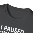 I Paused My Bulk to Be Here – Script & Shaker Edition T-Shirt