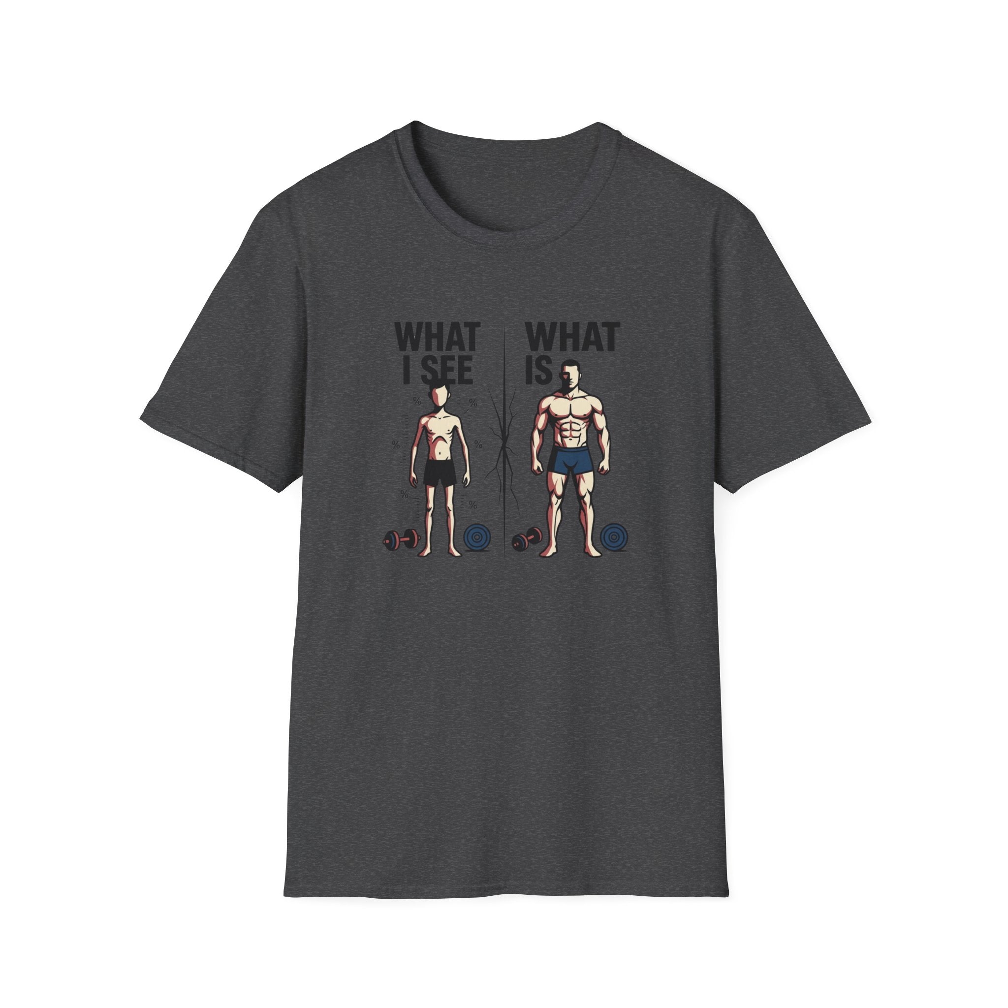 What I see Vs What is T-Shirt