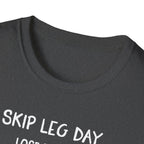 Skip Leg Day, Lose Respect – Minimalist Sketch T-Shirt