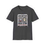 Low Battery High Stim T-Shirt