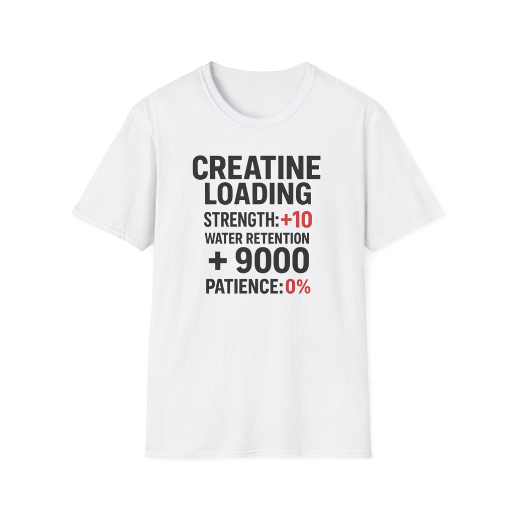 Creatine Loading – Strength +10 / Patience: 0% T-Shirt