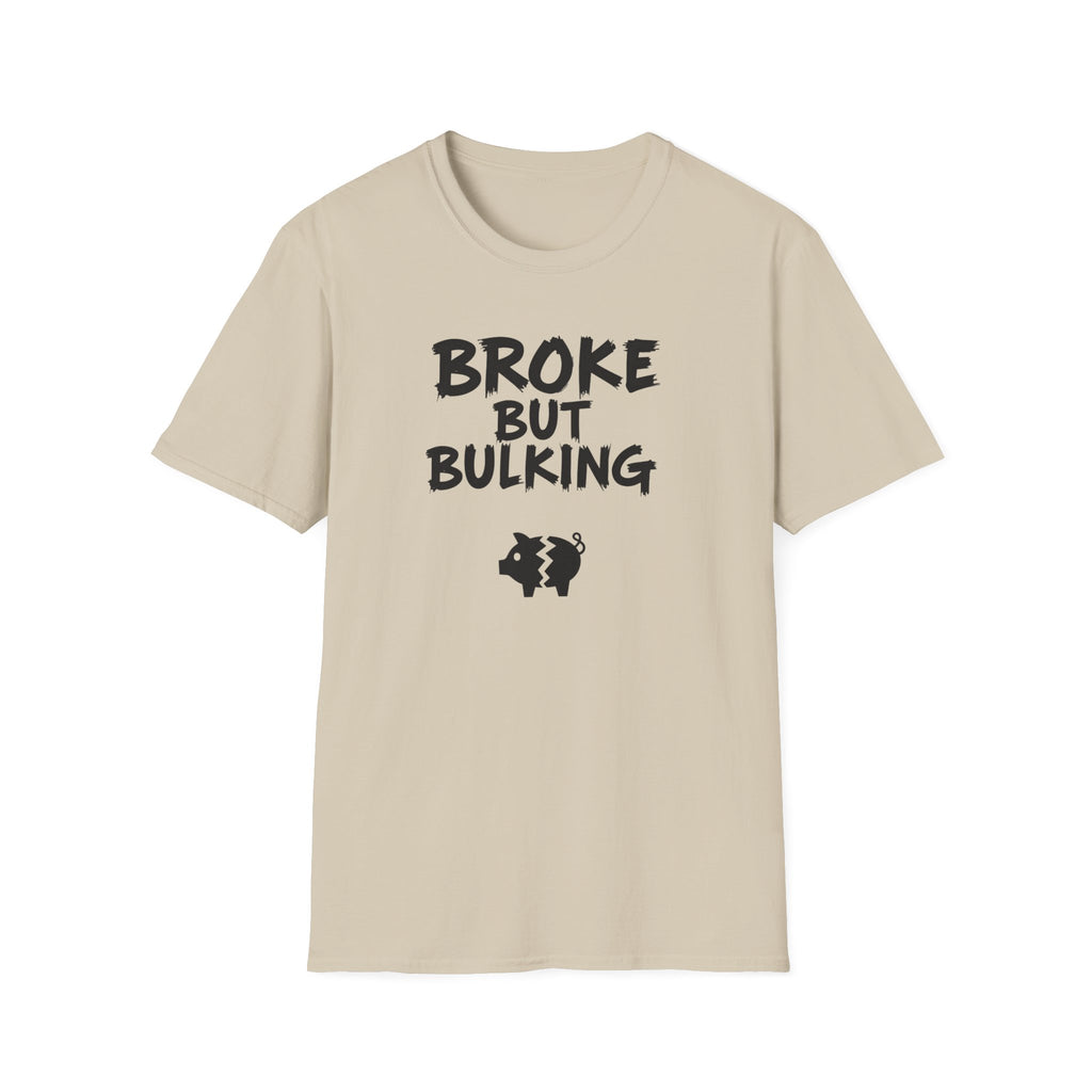 Broke But Bulking T-Shirt
