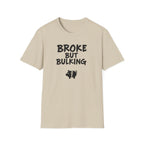 Broke But Bulking T-Shirt