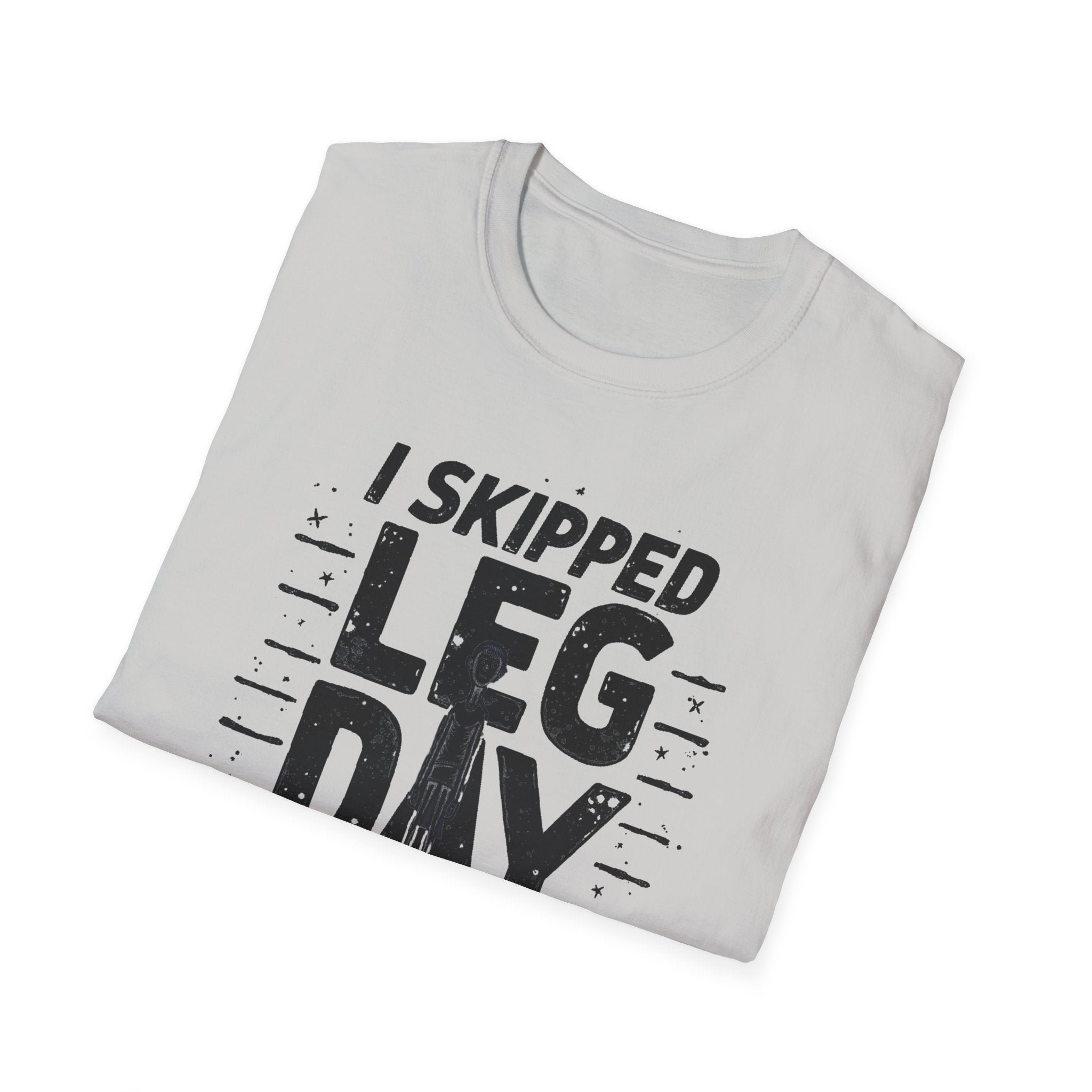 I Skipped Leg Day to Be Here – Stick-Leg Statement T-Shirt