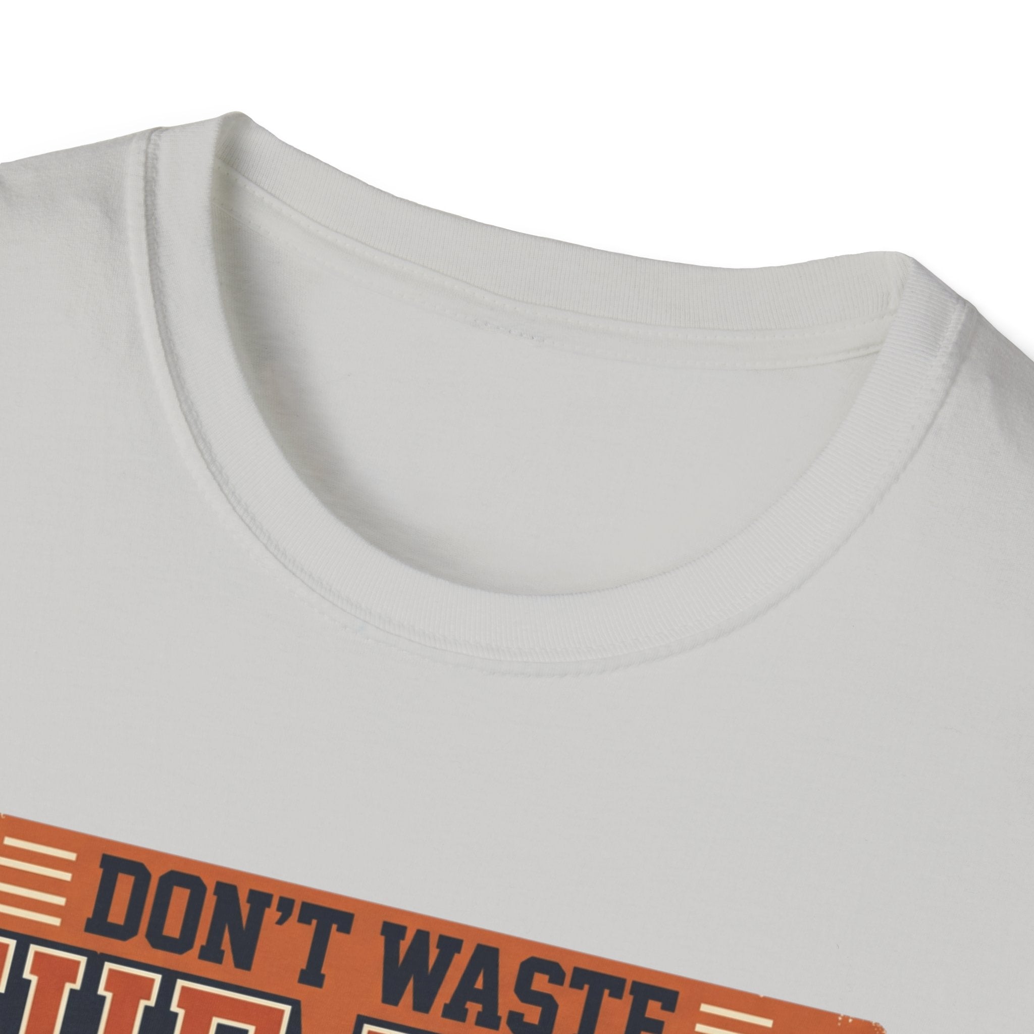 Don't waste the pain T-Shirt