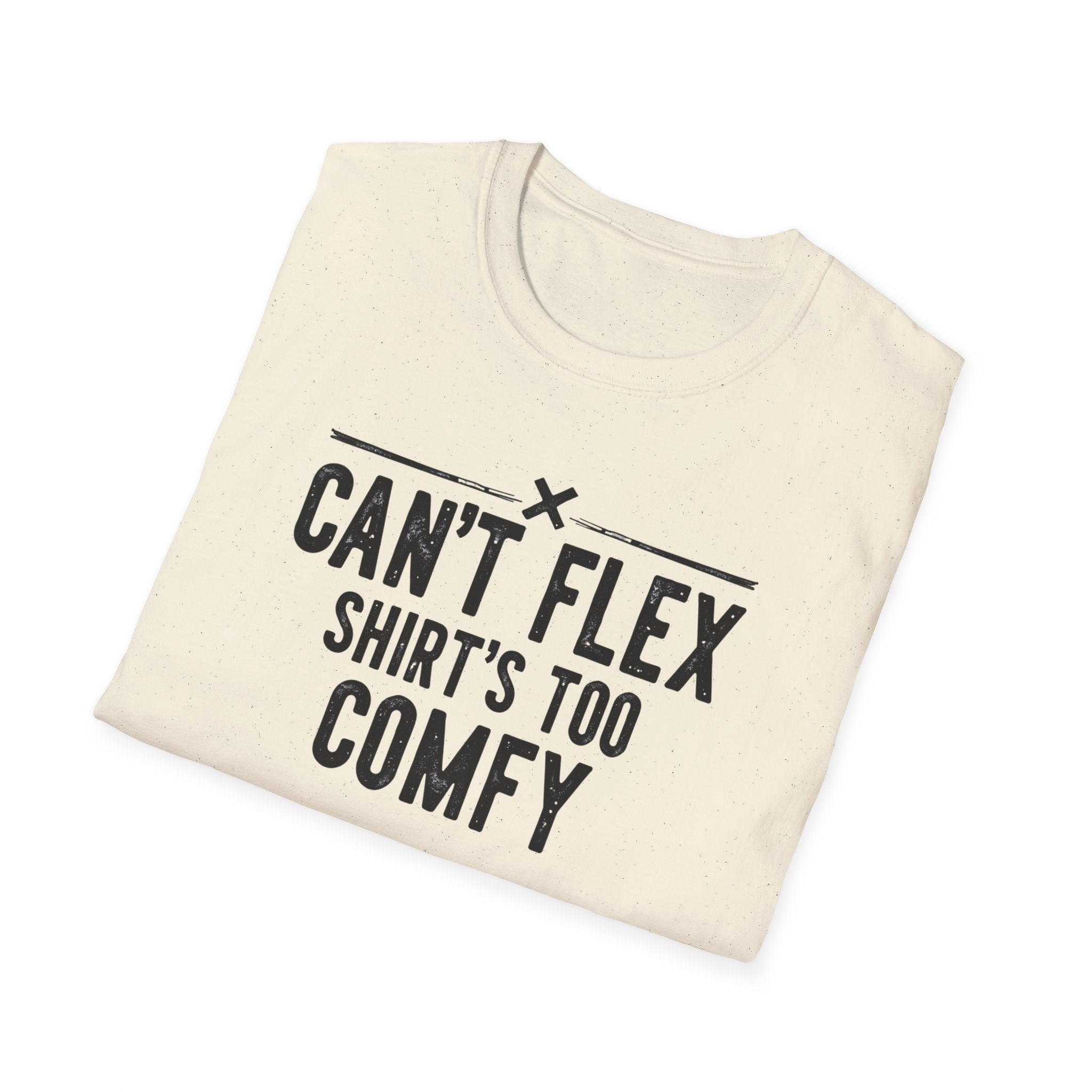 Can’t Flex – Comfort Mode Engaged T-Shirt