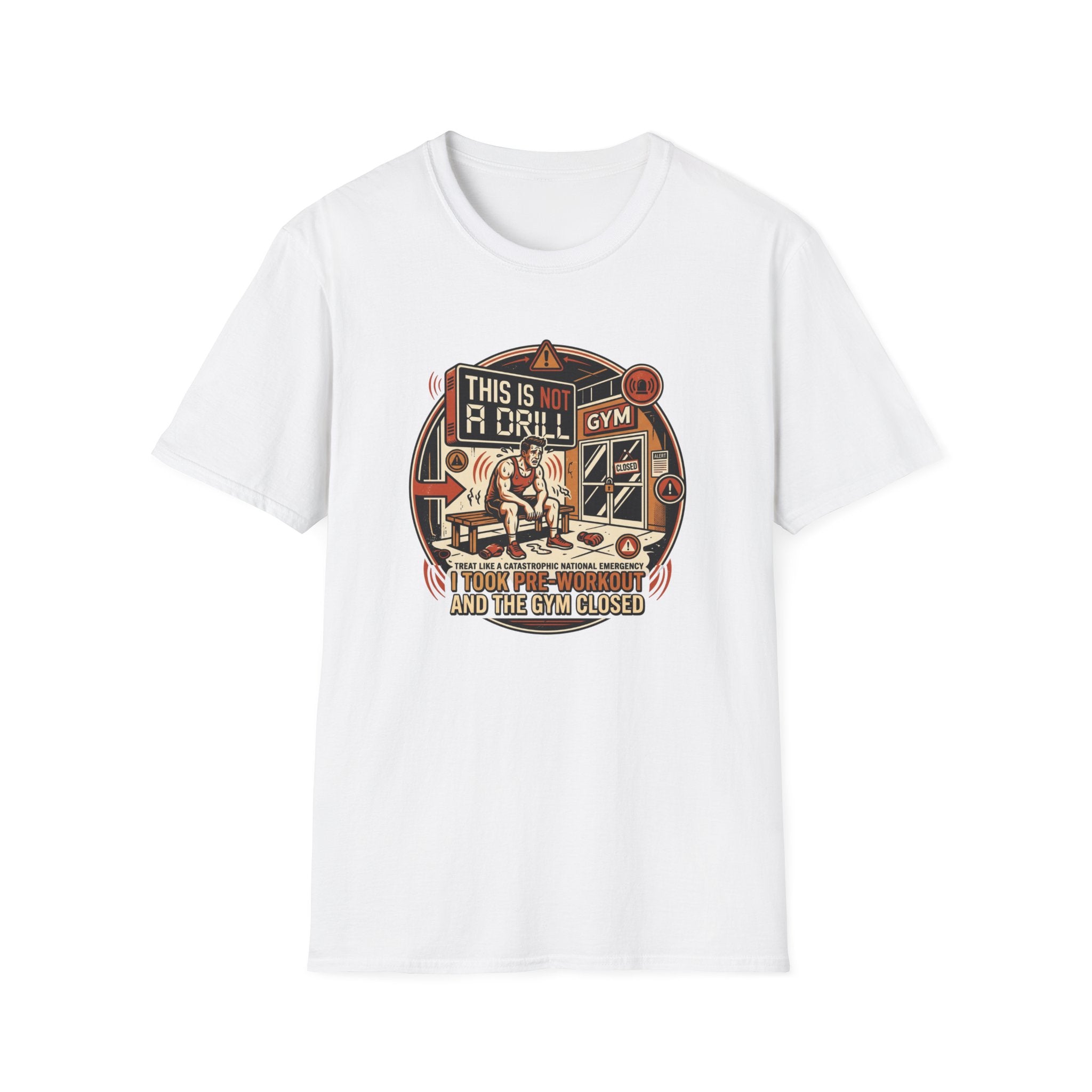 Not a Drill - Pre workout taken T-Shirt