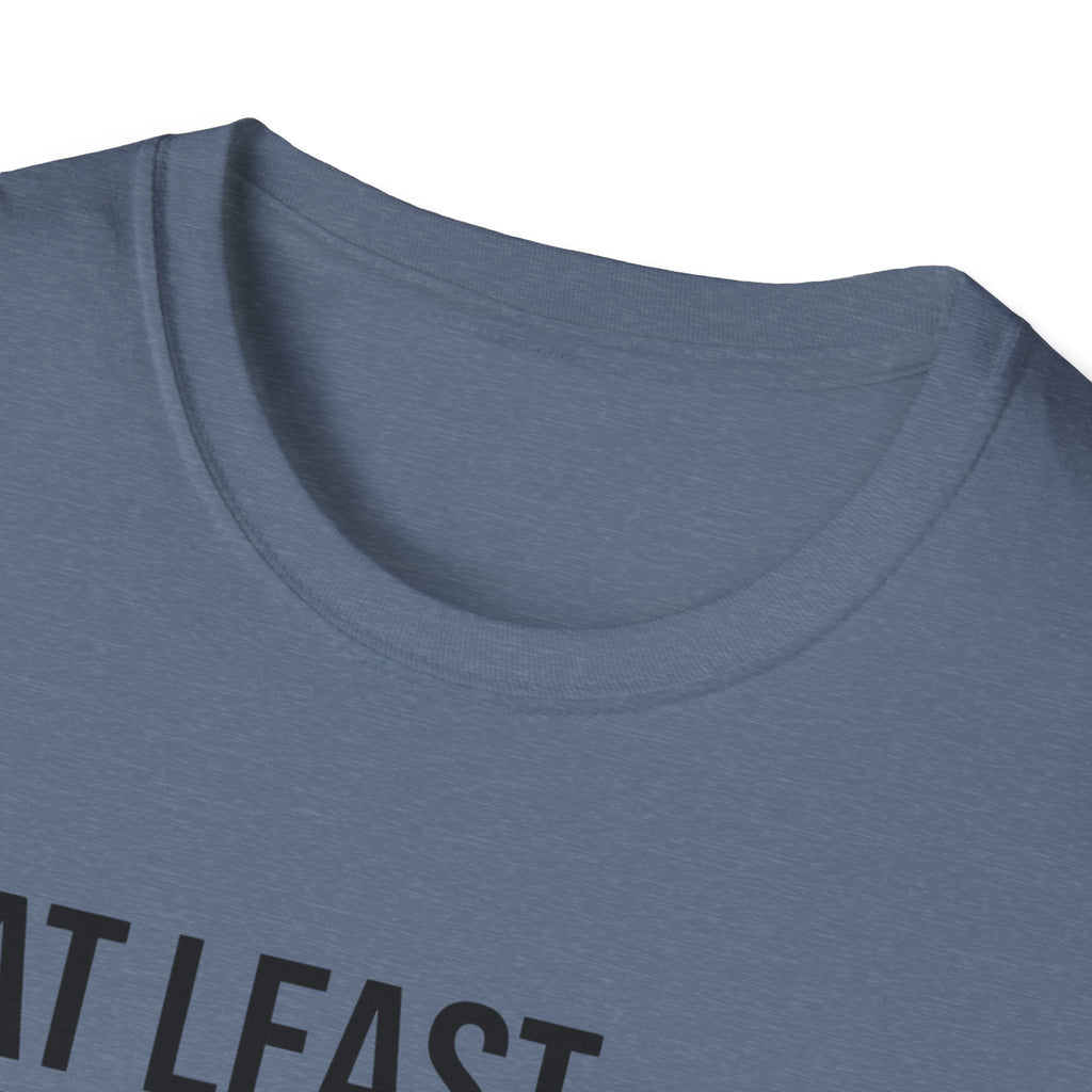 At leat I know my one rep max T-Shirt