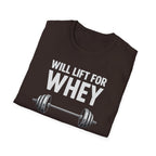 Will Lift for Whey – Barbell Edition T-Shirt