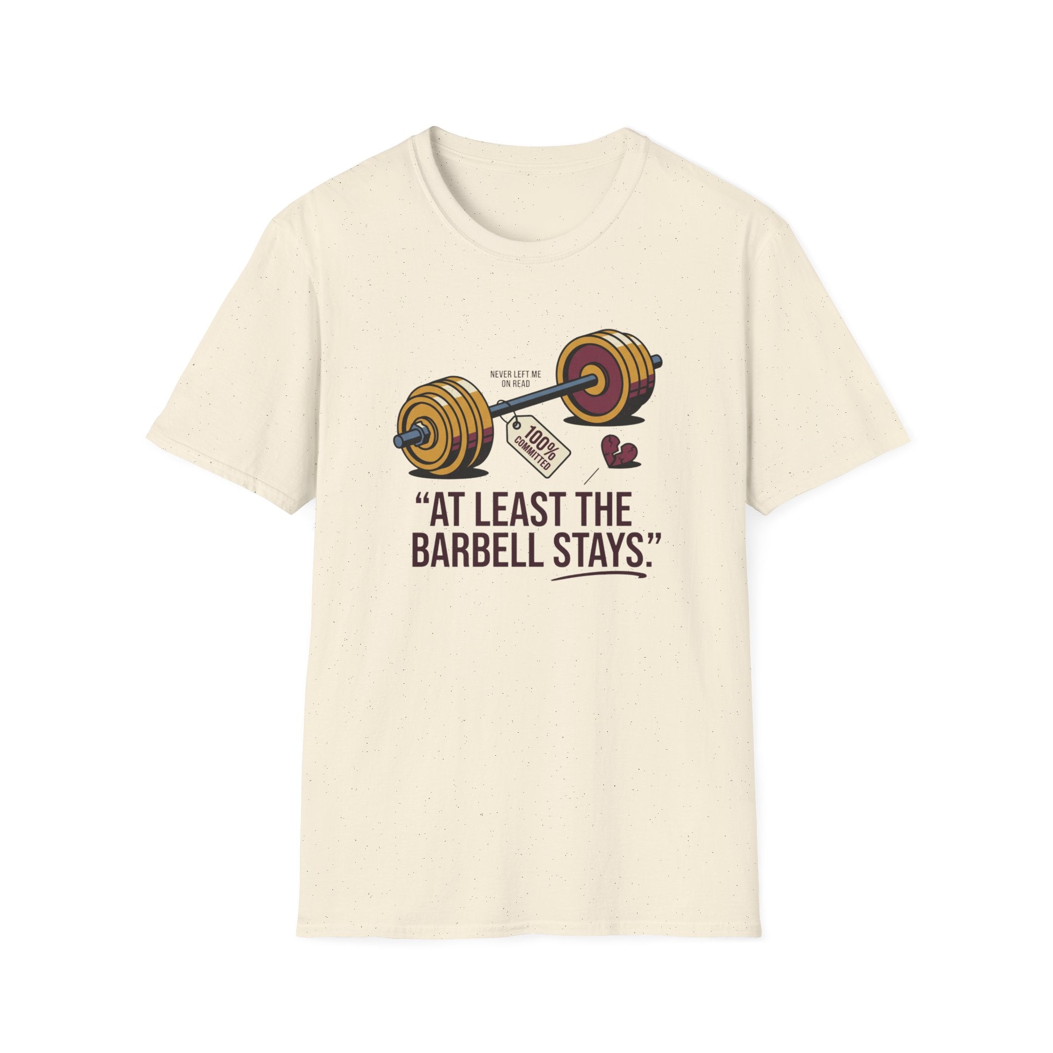 At least the barbell stays T-Shirt