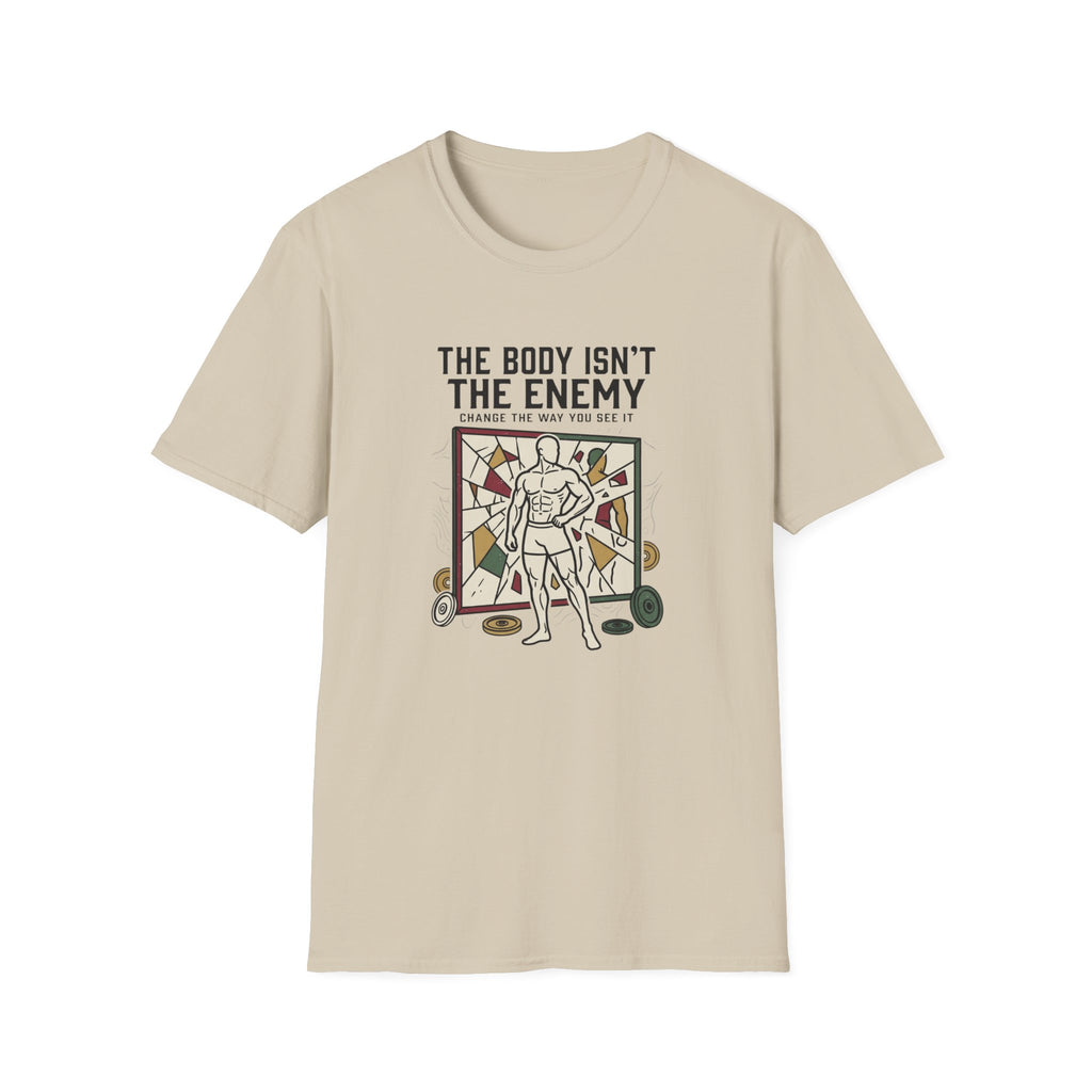 The body isn't the enemy T-Shirt