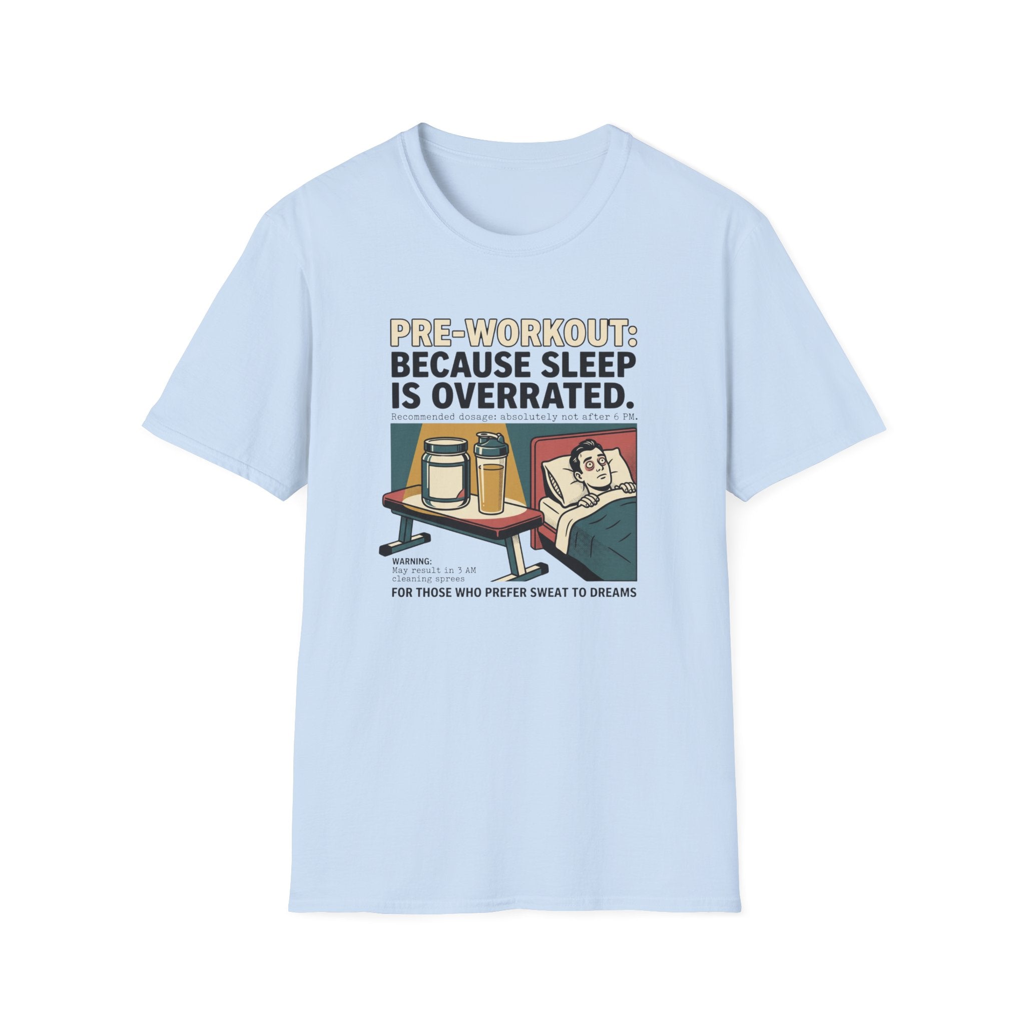 Pre Workout - Because sleep is overrated T-Shirt