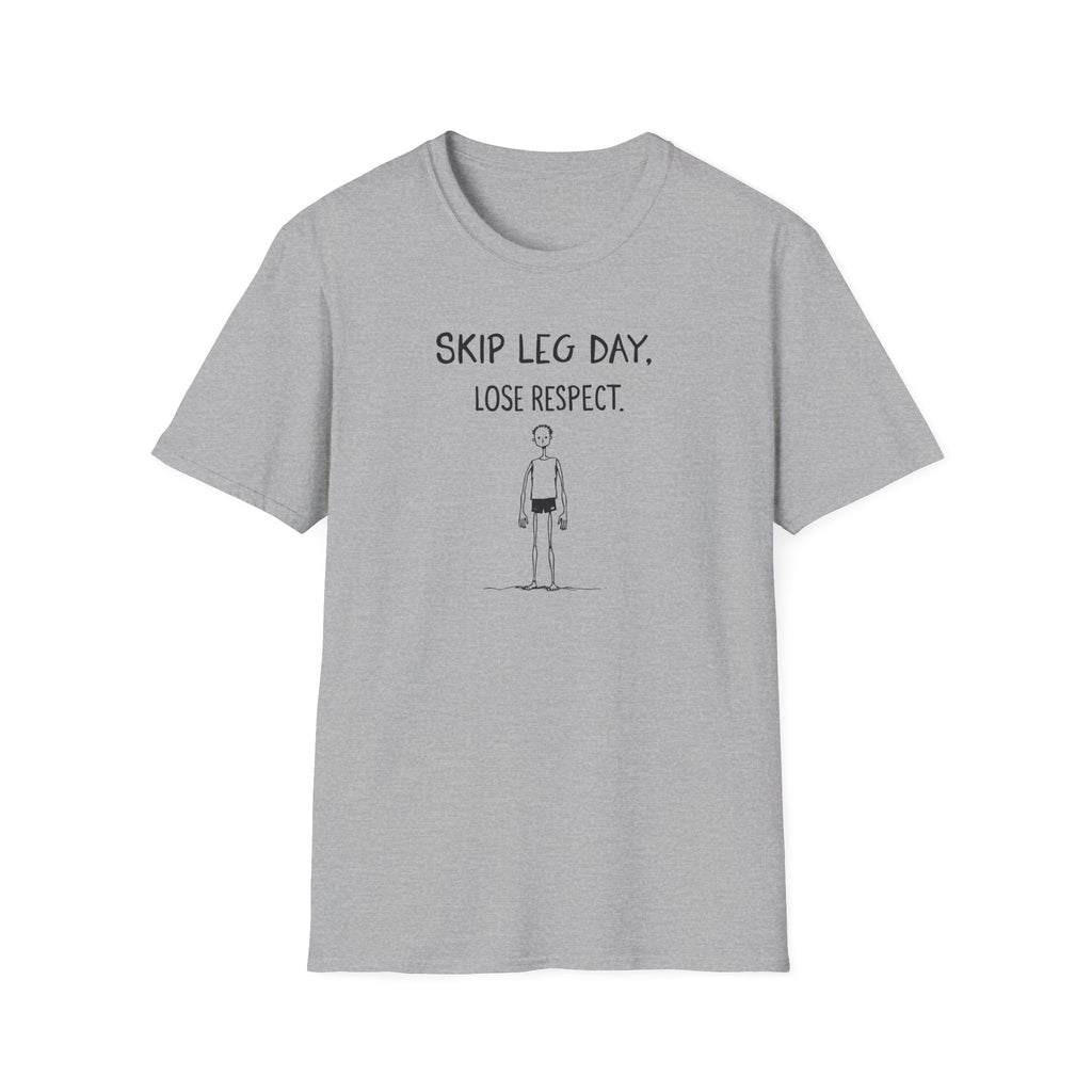Skip Leg Day, Lose Respect – Minimalist Sketch T-Shirt