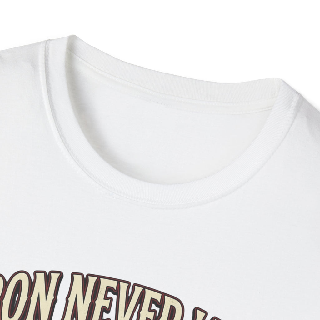 Iron never lies T-Shirt