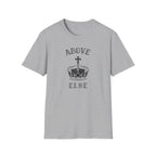 Above Else T-Shirt