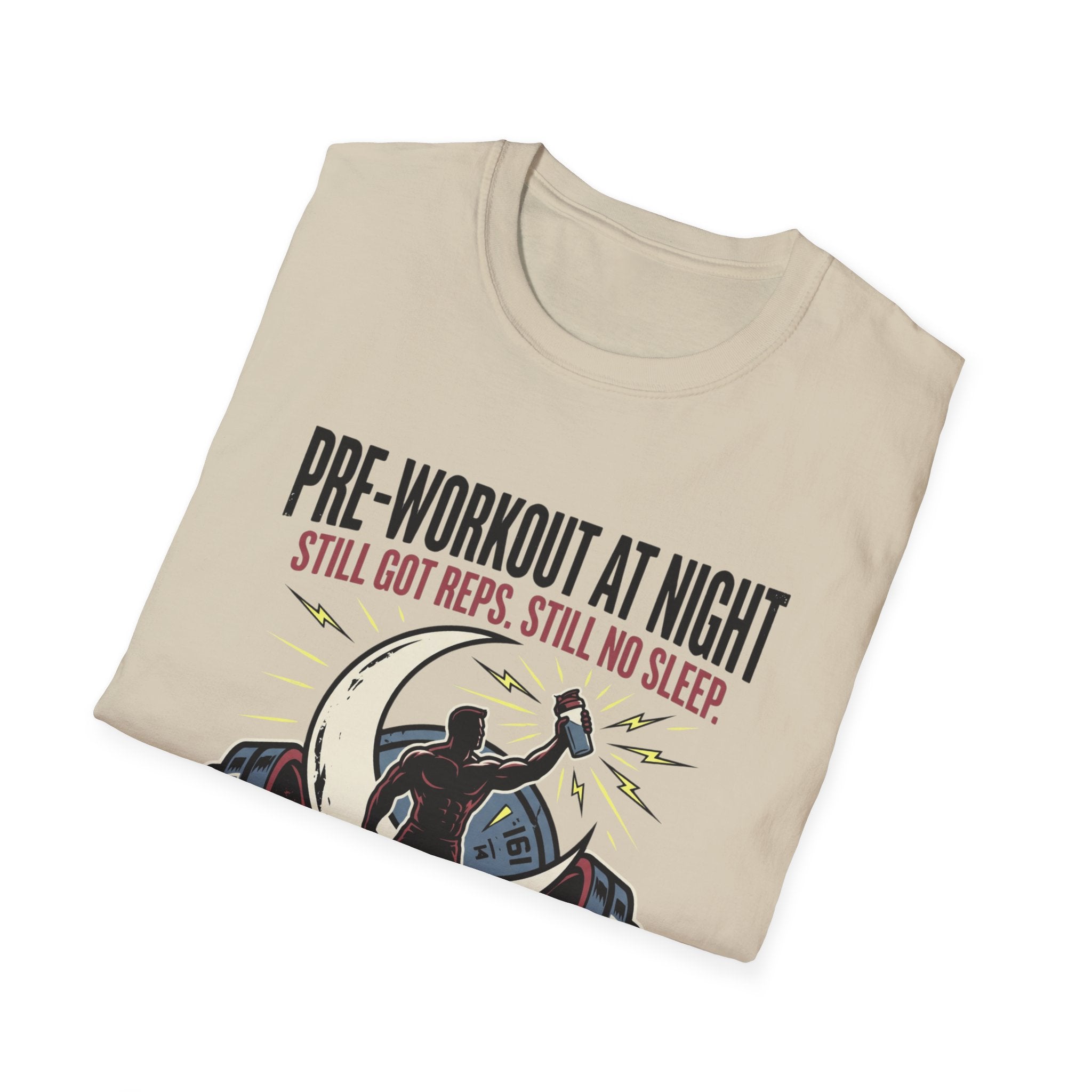 Pre at night Still got Reps Still No Sleep T-Shirt