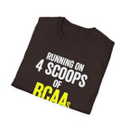 Running on 4 Scoops of BCAAs T-Shirt
