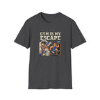 Gym is my escape - Sarcastic T-Shirt