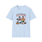 Good to see again old friend T-Shirt