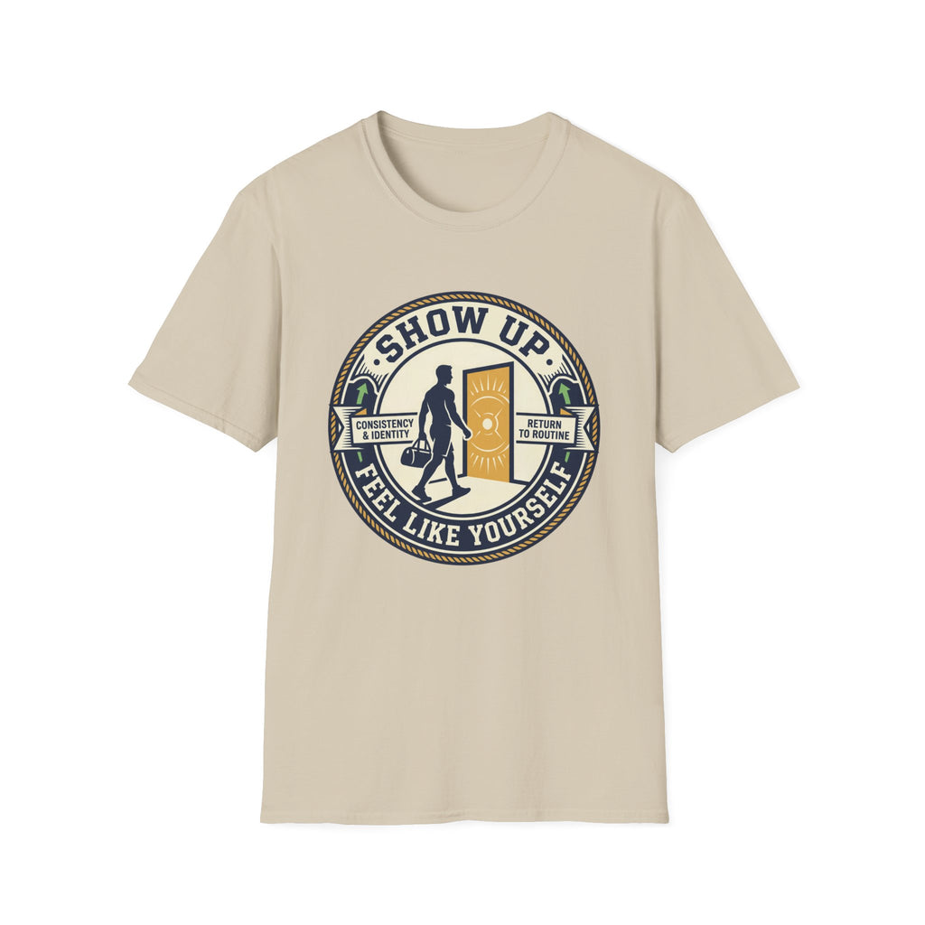 Show up - Feel like yourself T-Shirt