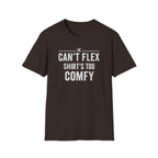 Can’t Flex – Comfort Mode Engaged T-Shirt
