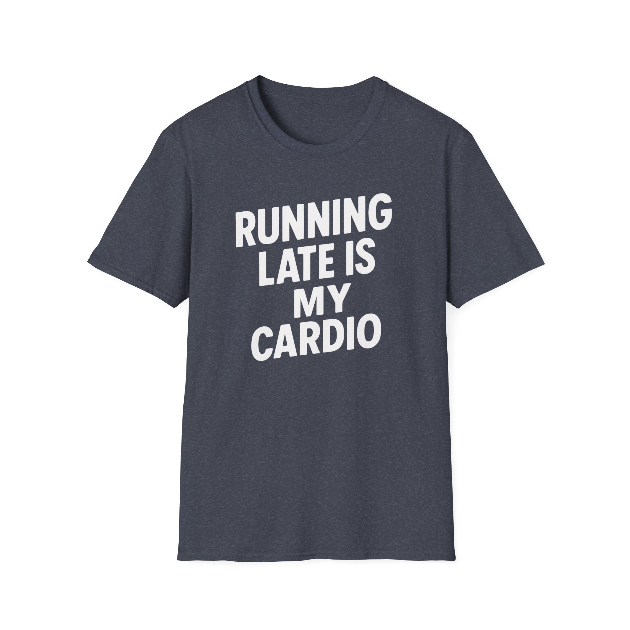 Running Late Is My Cardio – Bold & Playful Gym Tshirt