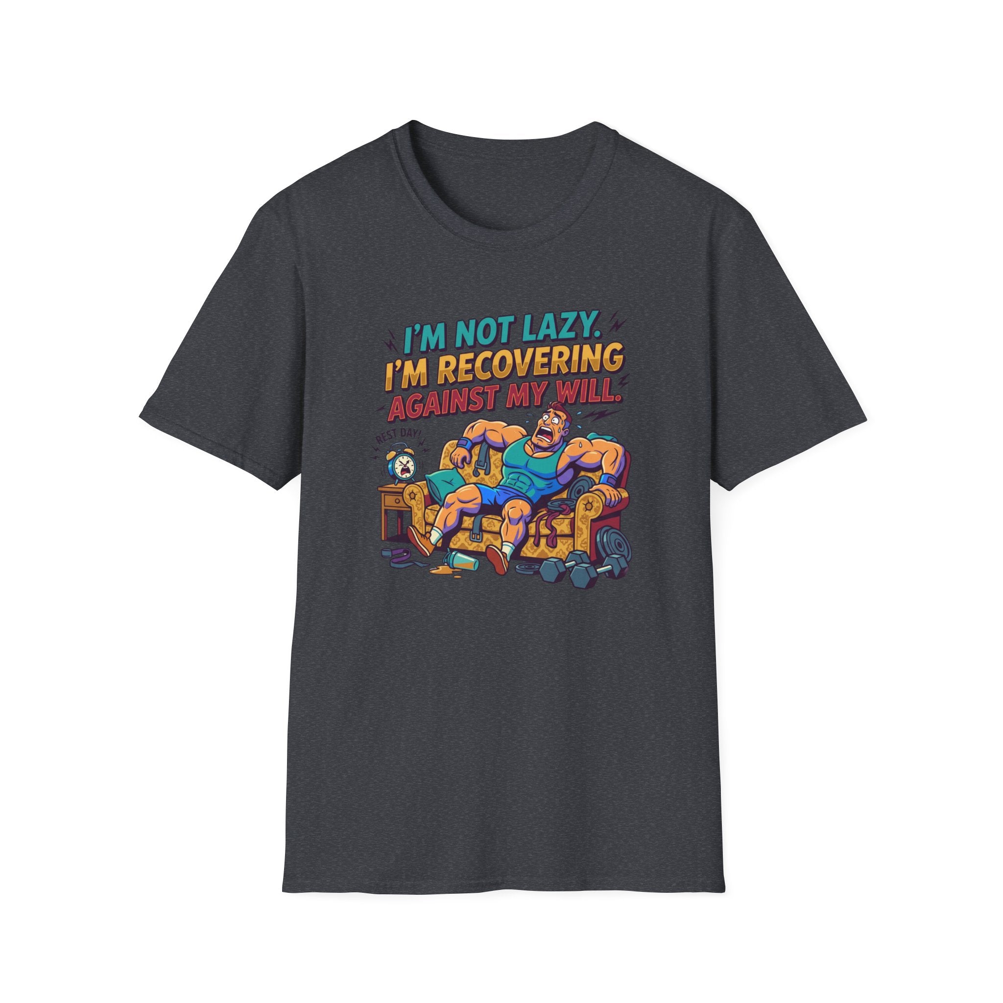 Not Lazy - Recovering against will T-Shirt