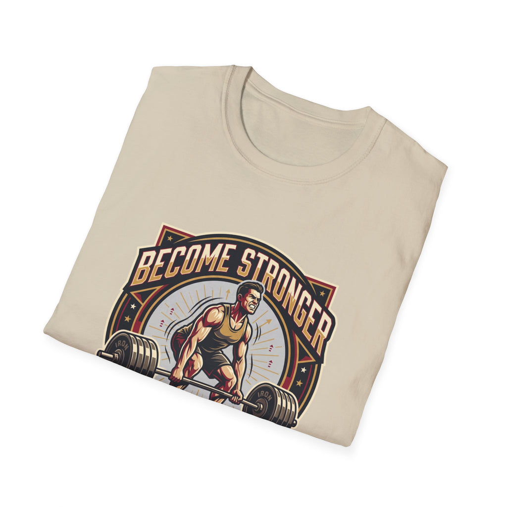 Become stronger than your excuses T-Shirt
