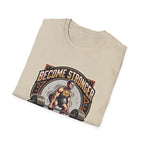 Become stronger than your excuses T-Shirt