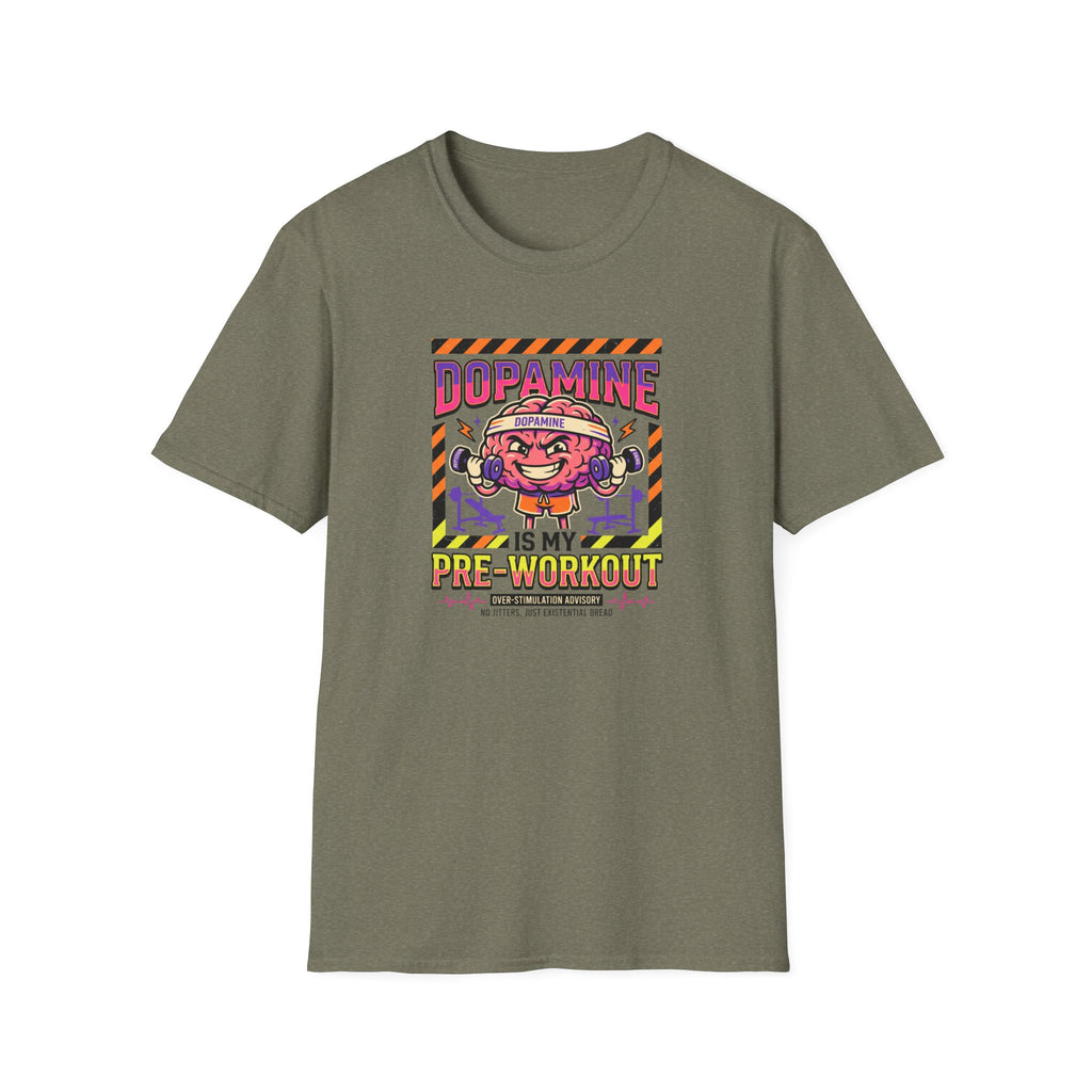 Dopamine is my pre workout T-Shirt