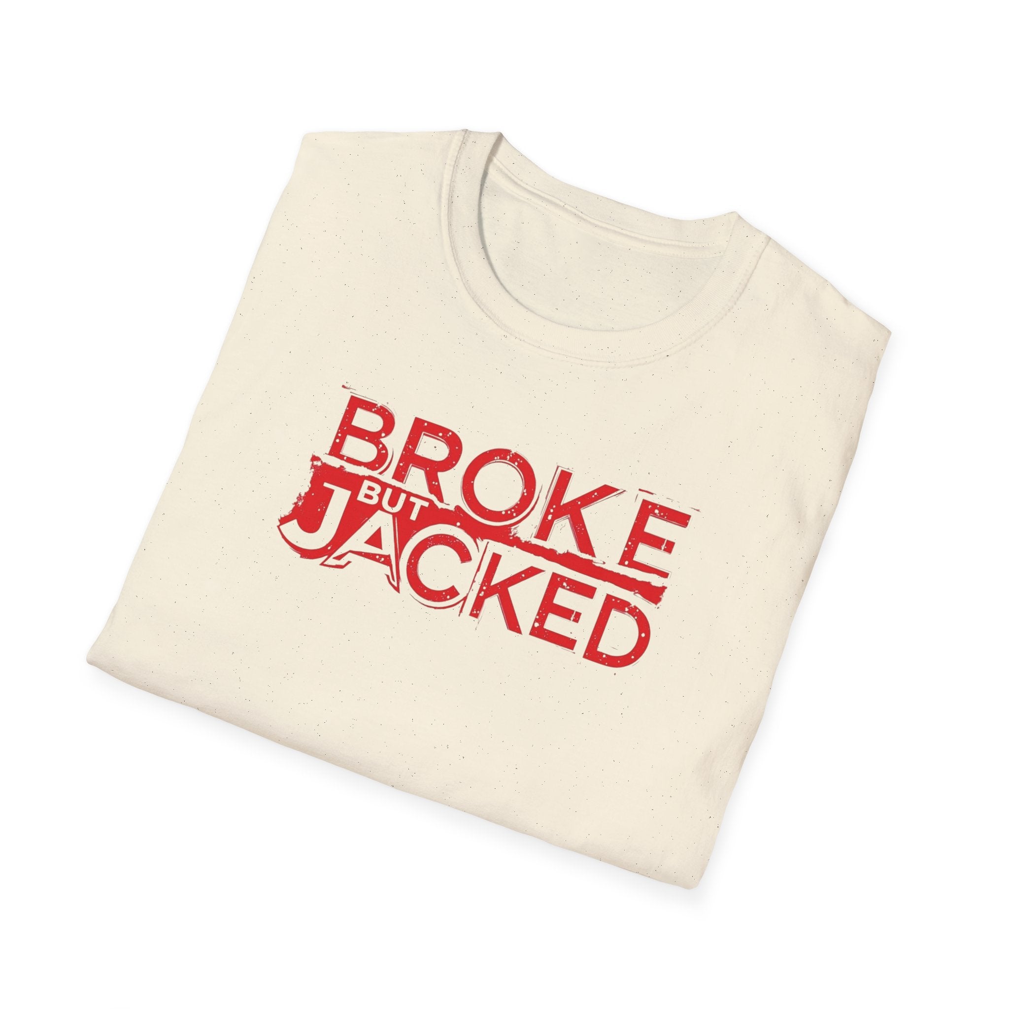Broke But Jacked – Grit Edition T-Shirt