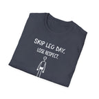 Skip Leg Day, Lose Respect – Minimalist Sketch T-Shirt