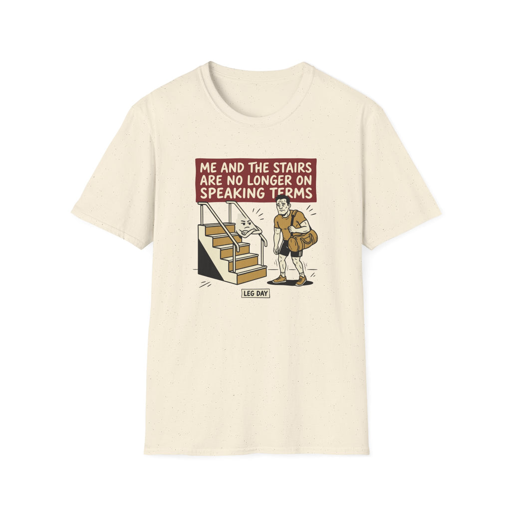 Me and stairs - not on speaking terms T-Shirt