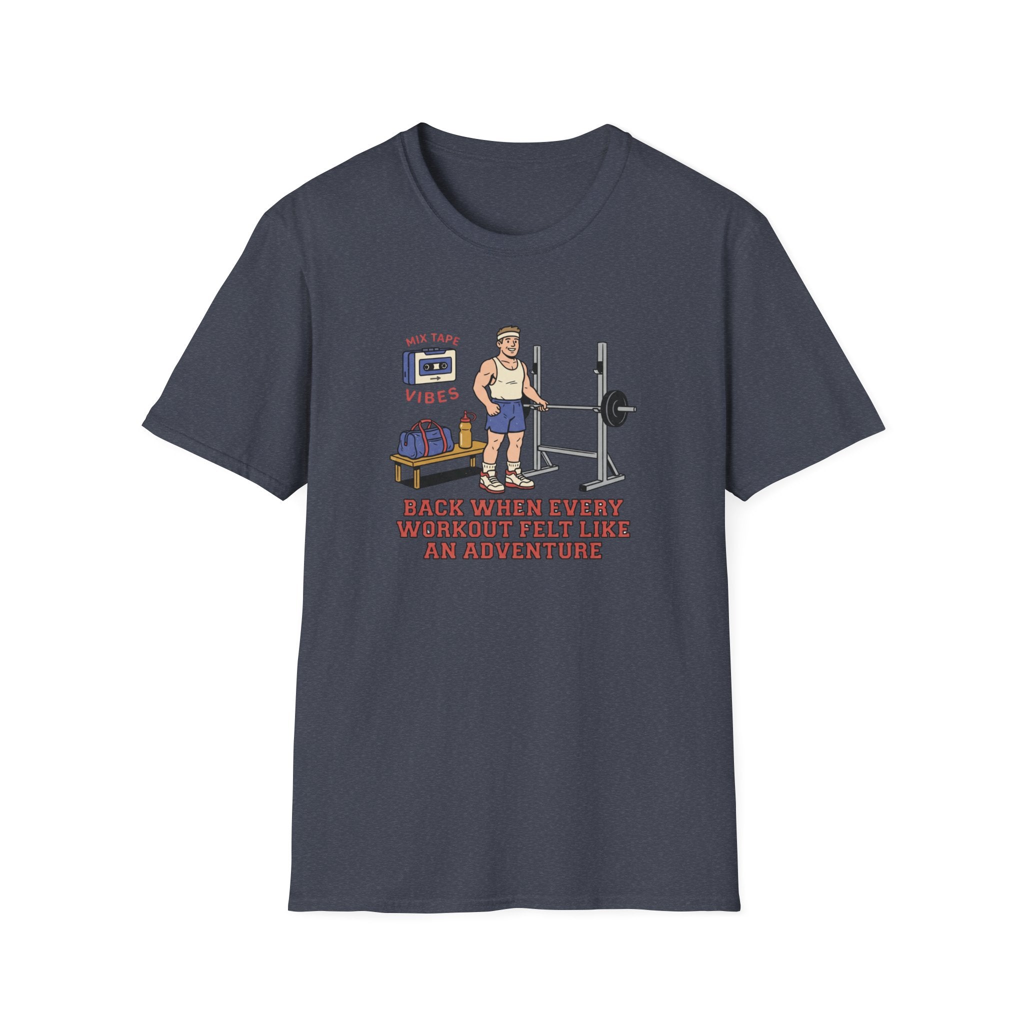 Back when every workout felt like an adventure T-Shirt