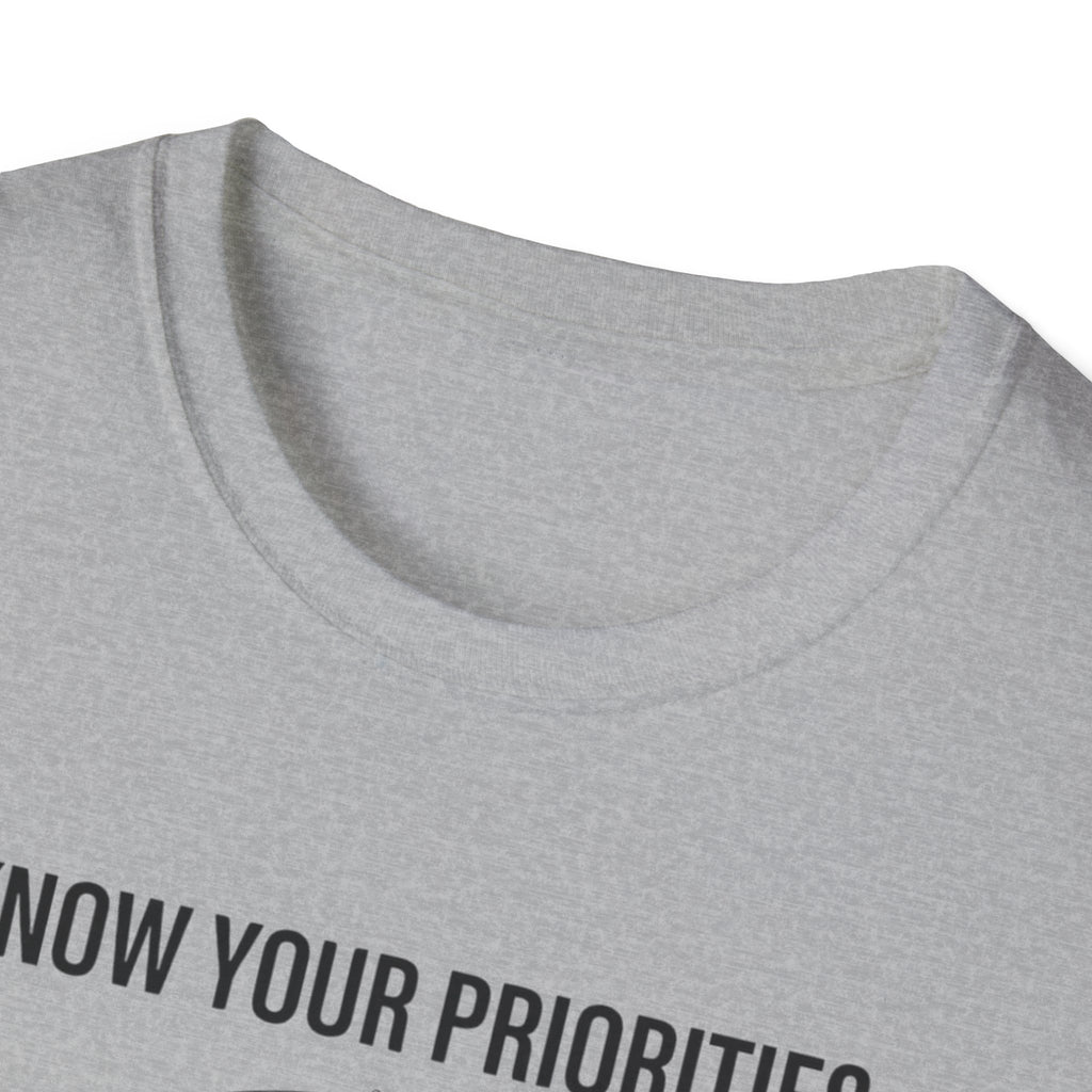 Know your priorities - Every hour supports the prioroty copy T-Shirt