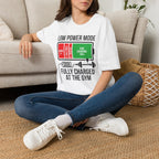 Low power - Fully charged gym T-Shirt