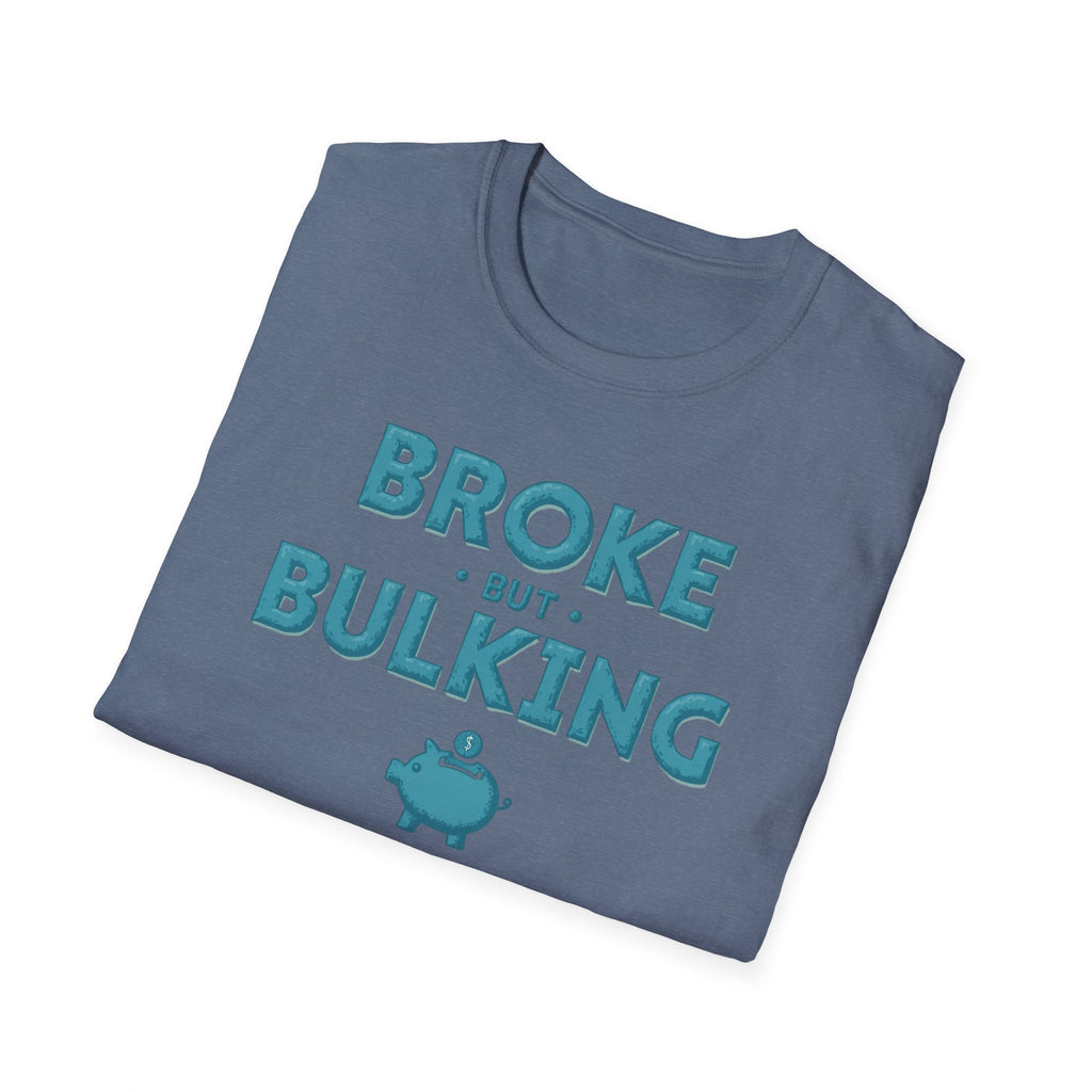 Broke But Bulking – Piggy Bank Edition T-Shirt