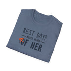 Rest Day? Never Heard of Her T-Shirt