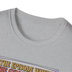 Episode where gym was closed T-Shirt