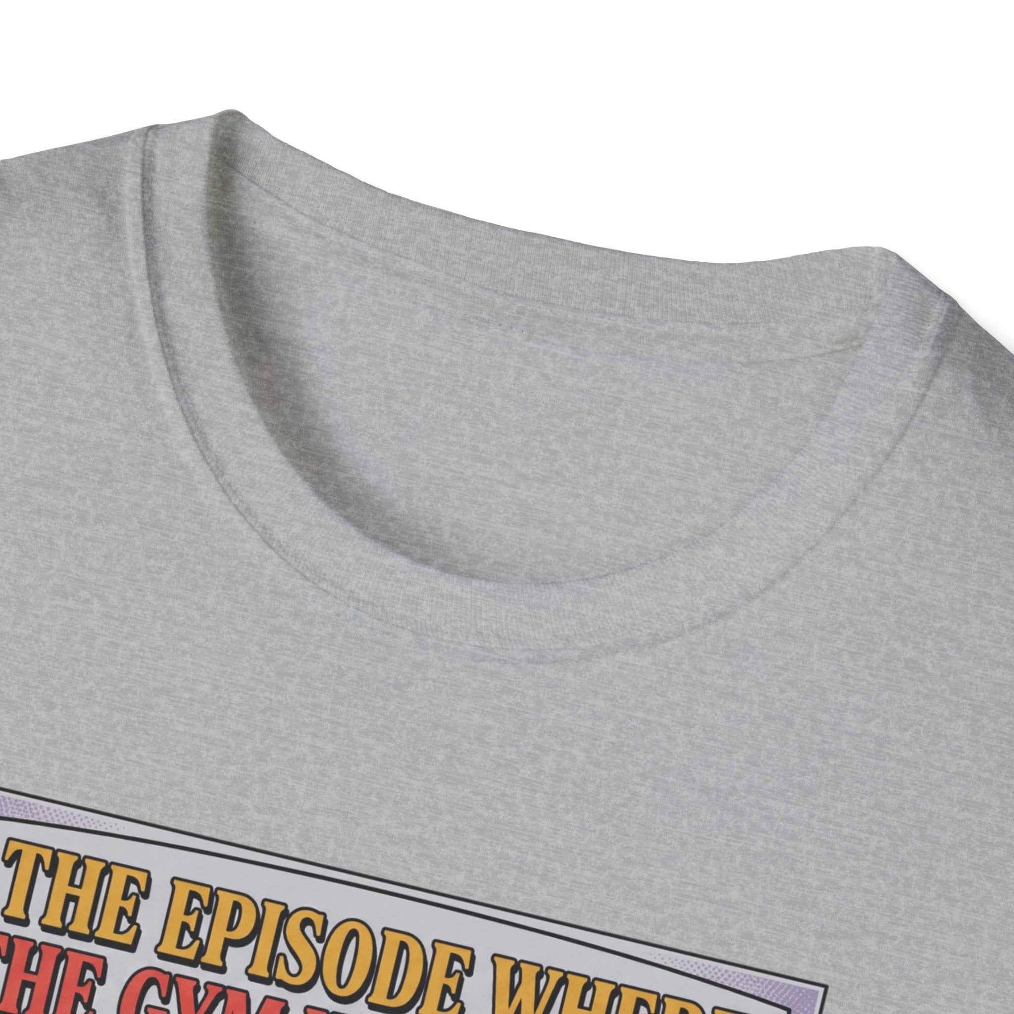 Episode where gym was closed T-Shirt