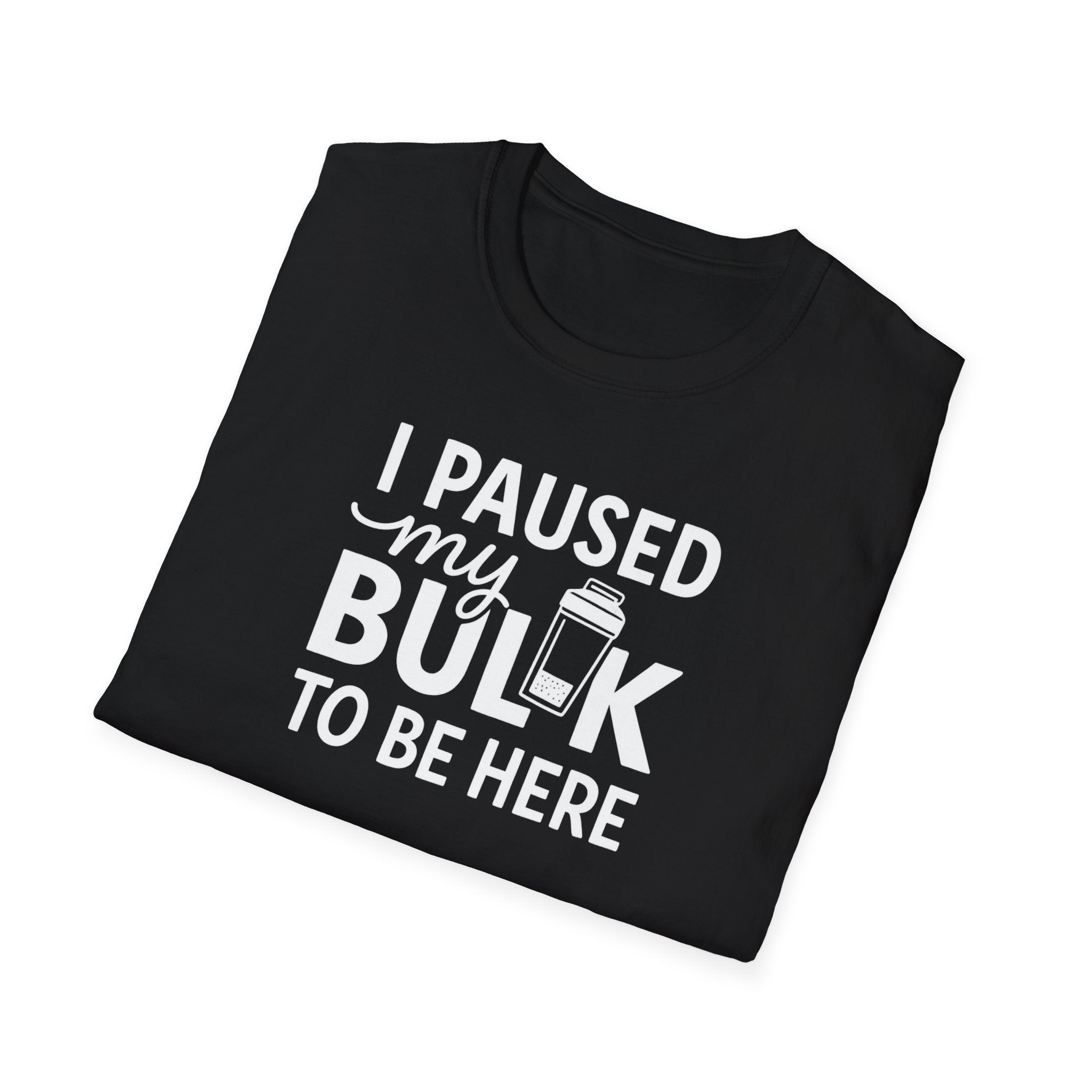 I Paused My Bulk to Be Here – Script & Shaker Edition T-Shirt