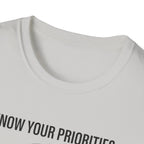 Know your priorities - Every hour supports the prioroty copy T-Shirt