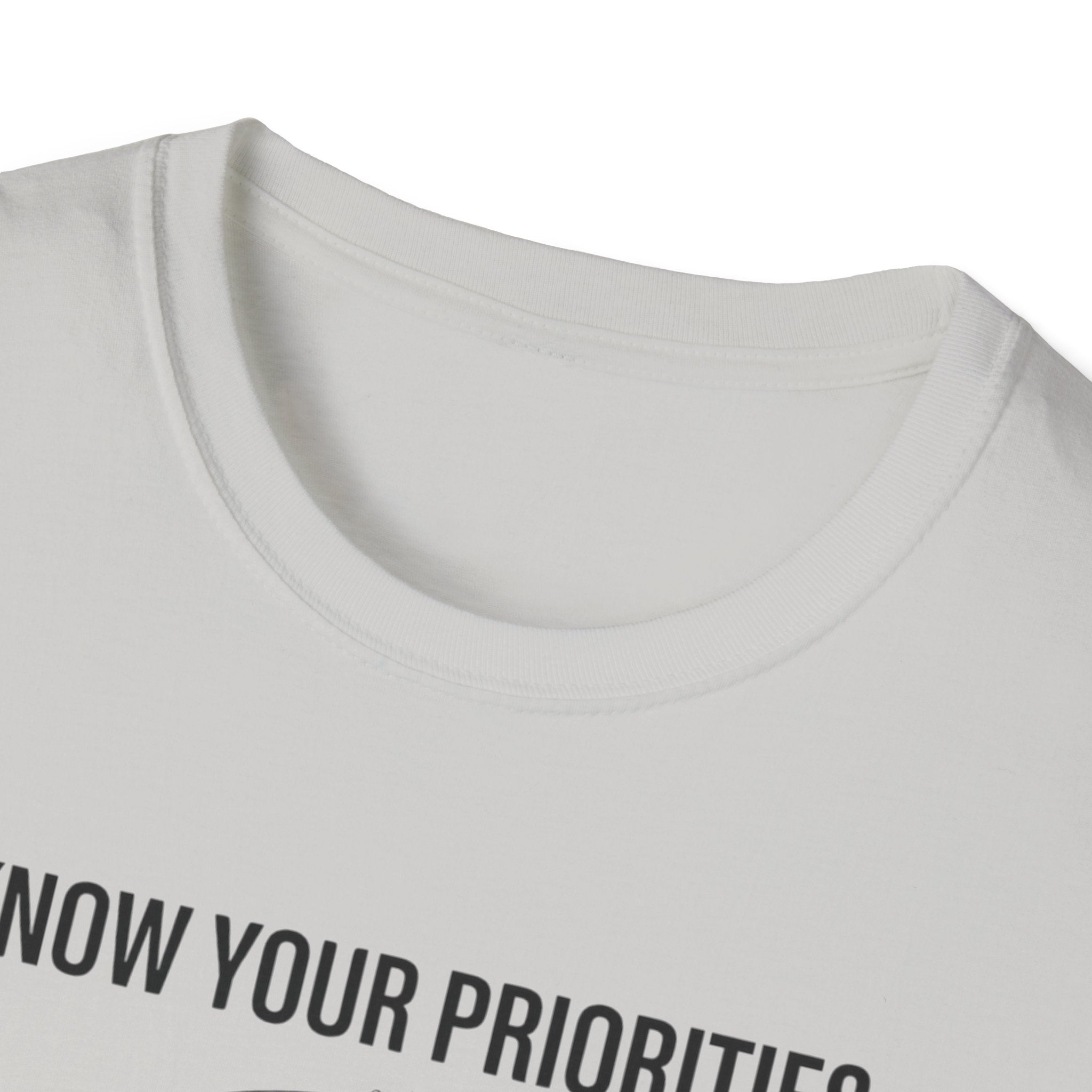 Know your priorities - Every hour supports the prioroty copy T-Shirt
