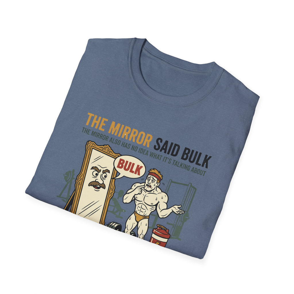 The Mirror Said Bulk T-Shirt