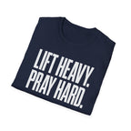 Lift Heavy. Pray Hard. – Bold Faith & Strength Tshirt