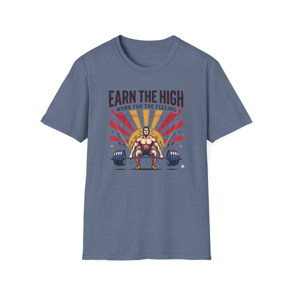 Earn the high - Workout T-Shirt